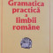 GRAMATICA PRACTICA A LIMBII ROMANE de STEFANIA POPESCU , EDITIA A XIV-A 2008