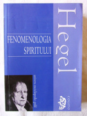 &amp;quot;FENOMENOLOGIA SPIRITULUI&amp;quot;, G. W. F. Hegel, 2010. Carte noua foto