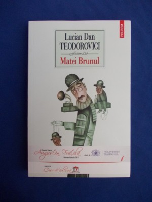 LUCIAN DAN TEODOROVICI - MATEI BRUNUL ( ROMAN ) - 2011 * foto