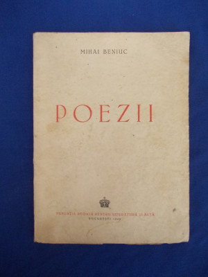 MIHAI BENIUC - POEZII - EDITIA 1-A - FUNDATIA REGALA - 1943 foto