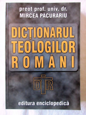 &amp;quot;DICTIONARUL TEOLOGILOR ROMANI&amp;quot;, Ed.II rev., Mircea Pacurariu, 2002. Carte noua foto