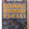&quot;DICTIONARUL TEOLOGILOR ROMANI&quot;, Ed.II rev., Mircea Pacurariu, 2002. Carte noua