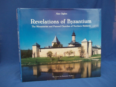 ALAN OGDEN - REVELATIONS OF BYZANTIUM (BISERICILE PICTATE DIN N. MOLDOVEI)-2001 foto