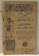 ARITMETICA SI GEOMETRIE PENTRU CLASA IV-A PRIMARA URBANA de P. DULFU, C. GEORGESCU, I. GHIATA , 1926 foto