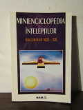 Minienciclopedia Inteleptilor Secolele Xix-xx - Angela Mayer