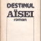 ION BIBERI - DESTINUL AISEI