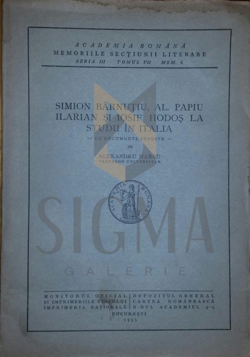 Simion Barnutiu, Al. Papiu Ilarian si Iosif Hodos la studii in Italia cu documnte inedite de Alexandru Marcu - Alexandru Marcu foto mare Simion Barnutiu, Al. Papiu Ilarian si Iosif Hodos la studii in Italia cu documnte inedite de Alexandru Marcu - Alexandru Marcu foto mare