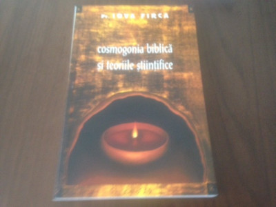 PR. IOVA FIRCA, ESEURI TEOLOGICE- COSMOGONIA BIBLICA SI TEORIILE STIINTIFICE foto