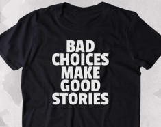 Tricou BAD CHOICES Tricou Funny, Tricou personalizat ,Fruit of the Loom foto