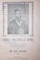 DR AUGUSTIN BUNEA SI UNIREA NOASTRA CU ROMA - ELIE DAIANU foto