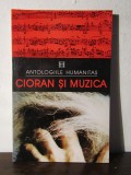 AUREL CIORAN ( SELECTIE TEXTE ) - CIORAN SI MUZICA, Humanitas