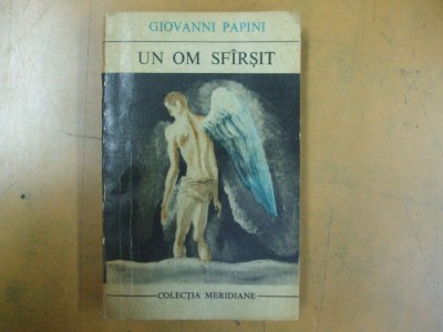 Giovanni Papini, Un om sf&amp;icirc;rșit (sf&amp;acirc;rșit), București 1969, 073 foto