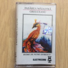 pasarea maiastra greuceanu basme petre ispirescu caseta audio electrecord