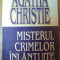 MISTERUL CRIMELOR INLANTUITE de AGATHA CHRISTIE