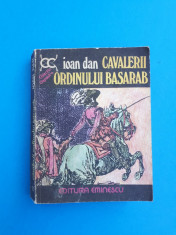 CAVALERII ORDINULUI BASARAB = Ioan Dan foto