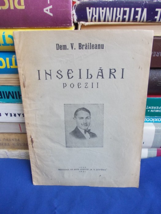 DEM. V. BRAILEANU - INSEILARI ( POEZII ) - IASI - 1936