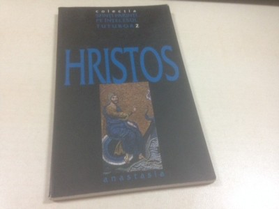 HRISTOS IN VIZIUNEA SFINTILOR PARINTI. ANTOLOGIE. EDITURA ANASTASIA 2004 foto