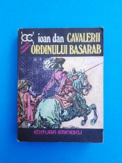 CAVALERII ORDINULUI BASARAB = Ioan Dan foto