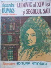 Ludovic Al Xiv-lea Si Secolul Sau - Al. Dumas ,407191 foto