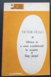 Volum - Carti - 1040 - ULTIMA ZI a UNUI CONDAMNAT la MOARTE - Victor Hugo ( A6 ), 1971