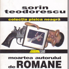 SORIN TEODORESCU - MOARTEA AUTORULUI DE ROMANE POLITISTE