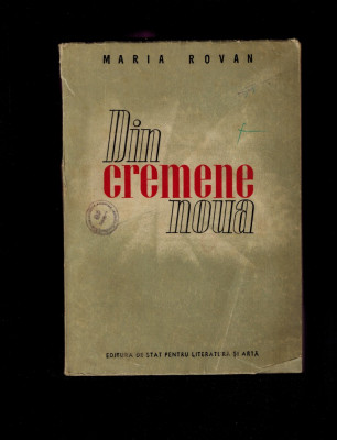 Din cremene noua, nuvele - Maria Rovan, 1951 foto