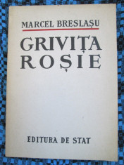 Marcel BRESLASU - GRIVITA ROSIE (prima editie - 1949) foto