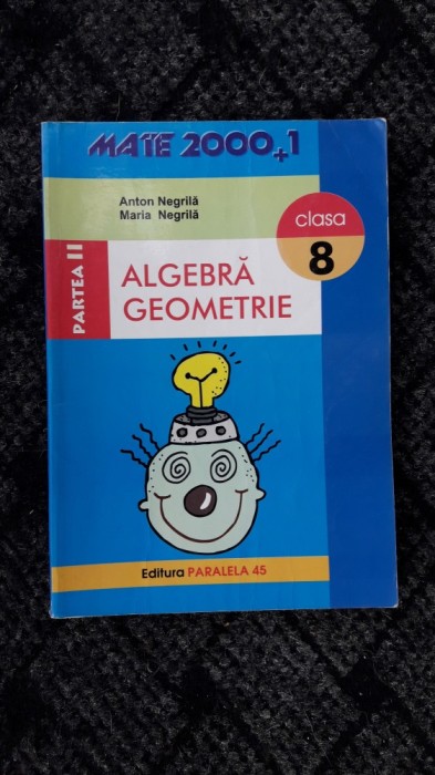 ALGEBRA GEOMETRIE CLASA A VIII A PARTEA 2 , NEGRILA