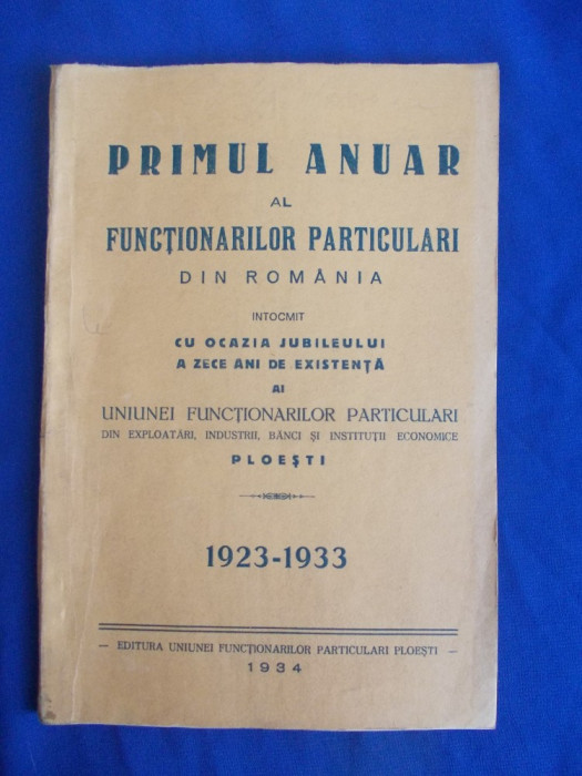 PRIMUL ANUAR AL FUNCTIONARILOR PARTICULARI DIN ROMANIA - PLOIESTI - 1934