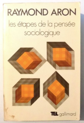 Les etapes de la pensee sociologique: Montesquieu, Comte, Marx... / Raymond Aron foto