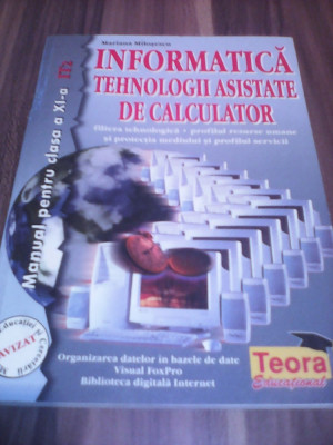 MANUAL INFORMATICA TEHNOLOGII ASISTATE DE CALCULATOR CLASA XI MARIANA MILOSESCU foto