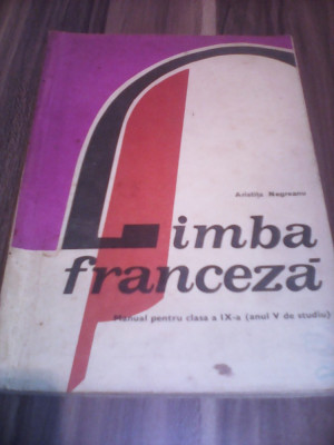 MANUAL LIMBA FRANCEZA CLASA IX ANUL V STUDIU ARISTITA NEGREANU ED.DIDACTICA 1977 foto