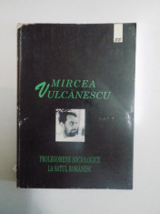 PROLEGOMENE SOCIOLOGICE LA SATUL ROMANESC de MIRCEA VULCANESCU , 1997 foto