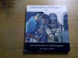 MEDITATIONS EVANGELIQUES pour Tous les Jours de L`Annee Liturgique - 3 Volume, Alta editura