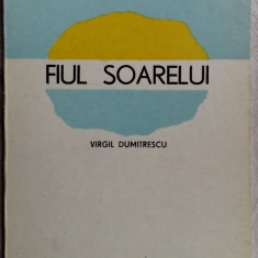 VIRGIL DUMITRESCU-FIUL SOARELUI(VERSURI, debut 1975/590 ex.)[dedicatie/autograf]