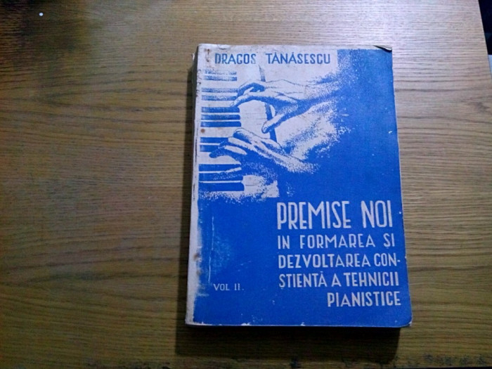 PREMISE NOI IN FORMAREA SI DEZVOLTAREA CONSTIENTA A TEHNICII PIANISTE Vol. II