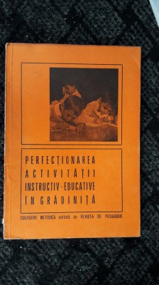 PERFECTIONAREA ACTIVITATII INSTRUCTIV EDUCATIVE IN GRADINITA foto