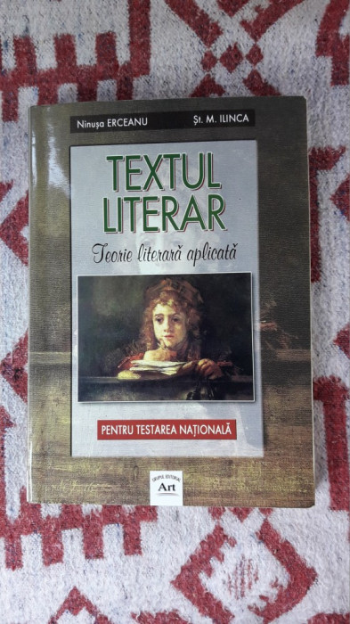 Textul Literar Teorie Literara Aplicata PENTRU TESTAREA NATIONALA , ERCEANU