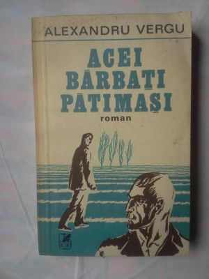 (C353) ALEXANDRU VERGU - ACEI BARBATI PATIMASI foto