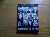 PURTATOR DE CUVANT - Jurnal - Razvan Popescu - Universalia, 2002, 316 p.