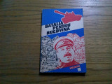 BATALIA PENTRU BUCOVINA - Stelian Neagoe - Editura Helicon, 1992, 191 p.