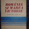 Romania si marea victorie. Ed militara