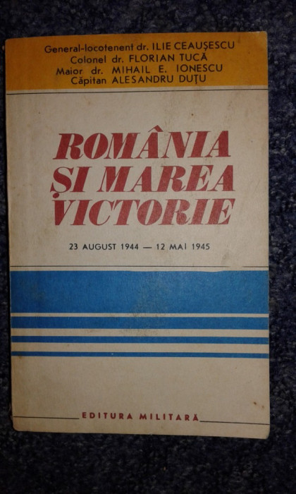 Romania si marea victorie. Ed militara