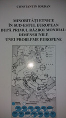 C. IORDAN - MINORITATI ETNICE IN SUD-ESTUL EUROPEAN DUPA PRIMUL RAZBOI MONDIAL foto