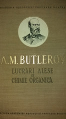 A. M. BUTLEROV - LUCRARI ALESE DE CHIMIE ORGANICA {1956} foto