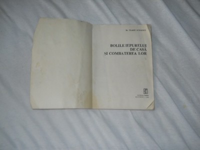 Bolile iepurelui de casa si combaterea lor - Vlaicu Stanescu, ED. Ceres, 1984 foto