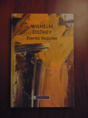 Esenta filozofiei - Wilhelm Dilthey (Humanitas, 2002) foto