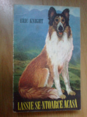 n6 Lassie Se-ntoarce Acasa - Eric Knight (prezinta niste pagini lipite invers) foto