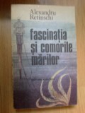 d1c Fascinatia Si Comorile Marilor - Alexandru Retinschi