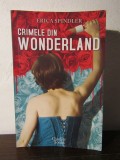 CRIMELE DIN WONDERLAND-ERICA SPINDLER